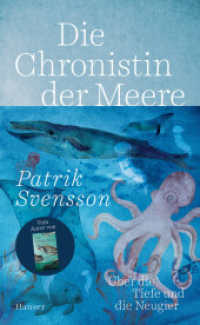 Die Chronistin der Meere : Über die Tiefe und die Neugier （2023. 256 S. 210 mm）