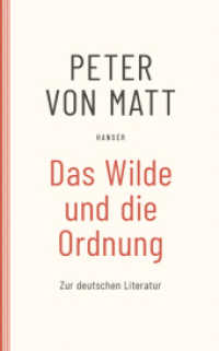 Das Wilde und die Ordnung : Zur deutschen Literatur （2007. 294 S. 224 mm）