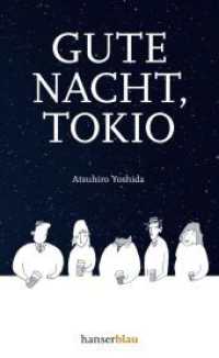 Gute Nacht, Tokio （2. Aufl. 2023. 192 S. 190 mm）