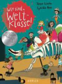 Wir sind (die) Weltklasse : Nominiert für den Deutschen Kinderbuchpreis 2024 (Shortlist) (Wir sind (die) Weltklasse 1) （4. Aufl. 2024. 176 S. Mit zahlreichen farbigen Abbildungen. 215 mm）
