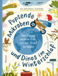 Pupsende Mikroben und Dinos im Winterschlaf : Das Klima unserer Erde von der Urzeit bis heute （2024. 80 S. 307 mm）