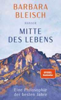 Mitte des Lebens : Eine Philosophie der besten Jahre （9. Aufl. 2024. 272 S. 208 mm）