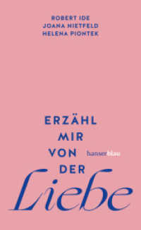 Erzähl mir von der Liebe : »Ein wirklich liebenswertes Buch.« - Christine Westermann （2. Aufl. 2024. 208 S. 212 mm）