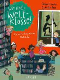 Wir sind (die) Weltklasse - Die verschwundene Matilda (Wir sind (die) Weltklasse 2) （2024. 192 S. Mit zahlreichen farbigen Abbildungen. 214 mm）