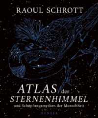 Atlas der Sternenhimmel und Schöpfungsmythen der Menschheit （2024. 1280 S. Mit zahlreichen Abbildungen）