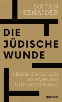 Die jüdische Wunde : Leben zwischen Anpassung und Autonomie （2024. 272 S. 7 SW-Abb.）