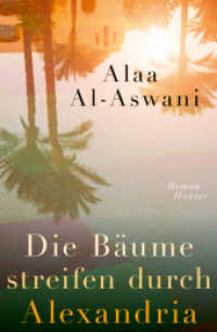 Die Bäume streifen durch Alexandria : Roman （2025. 464 S.）