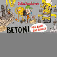 Beton! : Wir bauen eine Brücke （2025. 40 S. Durchgehend farbig illustriert. 268 mm）