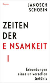 Zeiten der Einsamkeit : Erkundungen eines universellen Gefühls （2025. 224 S. 208 mm）