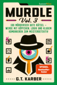 Murdle Vol. 3 : 100 mörderisch gute Rätsel - werde mit Köpfchen, Logik und klugem Kombinieren zum Meisterdetektiv （2025. 384 S. 210 mm）