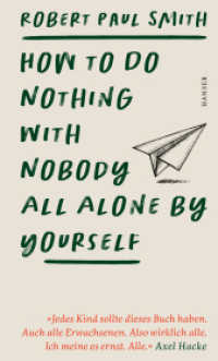How to Do Nothing with Nobody All Alone by Yourself （2025. 136 S. 190 mm）