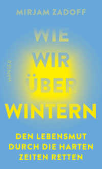 Wie wir überwintern : Den Lebensmut durch die harten Zeiten retten （2025. 96 S.）