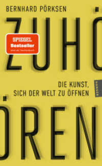 Zuh&ouml;ren : Die Kunst, sich der Welt zu &ouml;ffnen