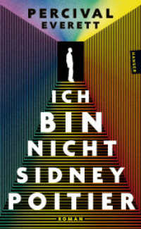 Ich bin Nicht Sidney Poitier : Roman