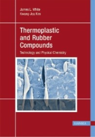 Thermoplastic and Rubber Compounds : Technology and Physical Chemistry （2008. 350 p. 24 cm）