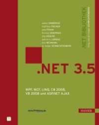 .NET 3.5 : WPF, WCF, LINQ, C sharp 2008, VB 2008 und ASP.NET AJAX (.NET Bibliothek) （2008. XII, 404 S. m. Abb. 246 mm）