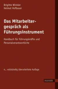 Das Mitarbeitergespräch als Führungsinstrument : Handbuch für Führungskräfte und Personalverantwortliche. Zum Download: Musterformulare und Original-Leitfäden （4., überarb. Aufl. 2010. XI, 491 S. m. Abb. 235 mm）