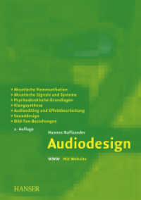 Audiodesign : Akustische Kommunikation, akustische Signale und Systeme, psychoakustische Grundlagen, Klangsynthese, Audioediting und Effektbearbeitung, Sounddesign, Bild-Ton-Beziehungen. Mit Website zum Buch （2., aktualis. u. erw. Aufl. 2010. 313 S. m. zahlr. Abb. 228 mm）