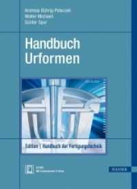 Handbuch Urformen : Extra: Mit kostenlosem E-Book. Zugangscode im Buch （2., neu bearb. Aufl. 2014. XXIX, 938 S. m. zahlr. farb. Abb. 277 mm）