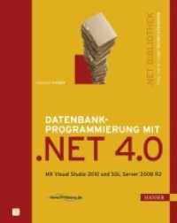 Datenbankprogrammierung mit .NET 4.0 : Mit Visual Studio 2010 und SQL Server 2008 R2 (.NET Bibliothek) （2010. XVII, 784 S. m. Abb. 245 mm）