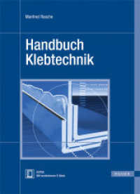 Handbuch Klebtechnik : EXTRA: Mit kostenlosem E-Book （2012. XVIII, 616 S. 1005 SW-Abb. 277 mm）