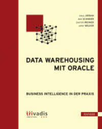 Data Warehousing mit Oracle : Business Intelligence in der Praxis (Trivadis) （Nachdr. 2011. VII, 227 S. m. Abb. u. Tab. 245 mm）