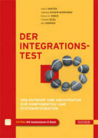 Der Integrationstest : Von Entwurf und Architektur zur Komponenten- und Systemintegration. Extra: Mit kostenlosem E-Book. Zugangscode im Buch （2013. XXVIII, 394 S. m. Abb., Tab. u. Listings. 246 mm）