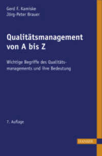 Qualitätsmanagement von A bis Z : Erläuterungen moderner Begriffe des Qualitätsmanagements （7., aktualis. Aufl. 2011. XIII, 459 S. 236 mm）