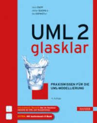 UML 2 glasklar : Praxiswissen für die UML-Modellierung. In Zus.-Arb. m. d. SOPHISTen. Extra: Mit E-Book (Zugangscode im Buch) （4. Aufl. 2012. XX, 560 S. m. zahlr. Abb. 246 mm）