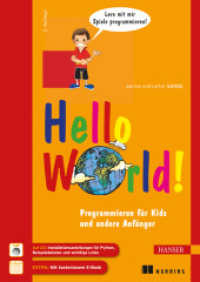Hello World! : Programmieren für Kids und andere Anfänger. Mit Zugangscode im Buch für eBook （2. Aufl. 2014. 501 S. m. farb. Abb. 244 mm）