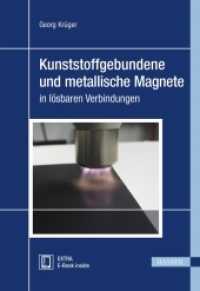 Kunststoffgebundene und metallische Magnete in l&ouml;sbaren Verbindungen : Extra: E-Book inside （1. Aufl. 2015. VI, 130 S. 40 SW-Abb. 246 mm）