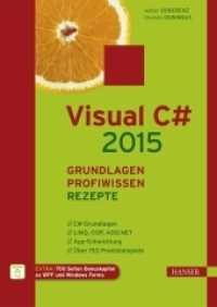 Visual C# 2015 - Grundlagen, Profiwissen und Rezepte : C sharp-Grundlagen. LINQ, OOP, ADO.NET. APP-Entwicklung. Über 150 Praxisbeispiele. EXTRA: 700 Seiten Bonuskapitel zu WPF und Windows Forms （2015. 1195 S. m. Abb. 247 mm）