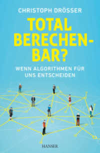 Total berechenbar? : Wenn Algorithmen für uns entscheiden （2016. 256 S. m. Abb. 217 mm）