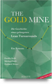 The Gold Mine - Die Geschichte eines gelungenen Lean Turnarounds, m. 1 Buch, m. 1 E-Book : Ein Roman. Extra: E-Book inside. Zugangscode im Buch （2016. 344 S. 238 mm）