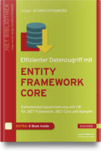 Effizienter Datenzugriff mit Entity Framework Core : Datenbankprogrammierung mit C# f&uuml;r .NET Framework, .NET Core und Xamarin. Mit E-Book inside