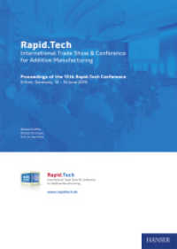 Rapid.Tech - International Trade Show & Conference for Additive Manufacturing : Proceedings of the 13th Rapid.Tech Conference Erfurt, Germany, 14 - 16 June 2016 （2016. 442 S. 304 mm）