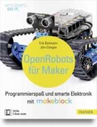 Open Robots für Maker, m. 1 Buch, m. 1 E-Book : Programmierspaß und smarte Elektronik mit Makeblock. Extra: E-Book inside (#makers do it.) （2018. 319 S. m. zahlr. farb. Abb. 243 mm）