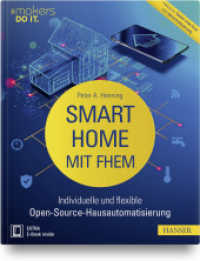 Smart Home mit FHEM : Individuelle und flexible Open-Source-Hausautomatisierung. Inklusive Tablet-Interface und Sprachsteuerung. Inkl. E-Book (#makers do it.) （2019. X, 331 S. Komplett in Farbe. 241 mm）