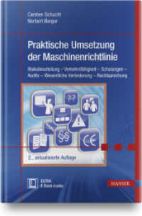 Praktische Umsetzung der Maschinenrichtlinie : Risikobeurteilung - Verkehrsfähigkeit - Schulungen - Audits - Wesentliche Veränderung - Rechtsprechung. Extra: E-Book inside （2., aktualisierte Auflage. 2019. 392 S. 248 mm）