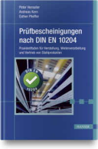 Prüfbescheinigungen nach DIN EN 10204 : Praxisleitfaden für Herstellung, Weiterverarbeitung und Vertrieb von Stahlprodukten （2020. VIII, 237 S. 244 mm）