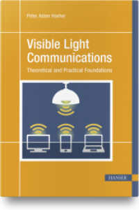Visible Light Communications : Theoretical and Practical Foundations （2019. XII, 264 S. s/w. 240 mm）