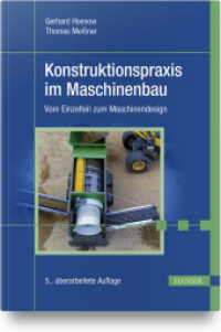 Konstruktionspraxis im Maschinenbau : Vom Einzelteil zum Maschinendesign （5. Aufl. 2020 X, 322 S. s/w 241 mm）