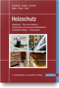 Holzschutz : Holzkunde - Pilze und Insekten - Konstruktive und chemische Maßnahmen - Technische Regeln - Praxiswissen （3. Aufl. 2021. 306 S. Komplett in Farbe. 241 mm）