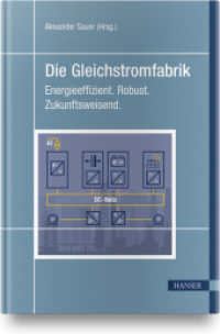 Die Gleichstromfabrik : Energieeffizient. Robust. Zukunftsweisend （2020. X, 218 S. Komplett in Farbe. 245 mm）