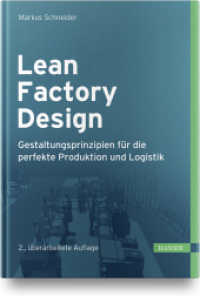 Lean Factory Design : Gestaltungsprinzipien für die perfekte Produktion und Logistik （2. Aufl. 2021. XX, 390 S. 245 mm）