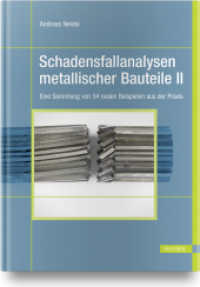 Schadensfallanalysen metallischer Bauteile 2 : Eine Sammlung von 34 realen Beispielen aus der Praxis （1., vollständig überarbeitete Auflage. 2021. 440 S. 277 mm）