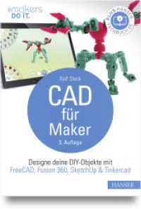 CAD f&uuml;r Maker : Designe deine DIY-Objekte mit FreeCAD, Fusion 360, SketchUp & Tinkercad （3. Aufl.）