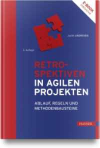 Retrospektiven in agilen Projekten : Ablauf, Regeln und Methodenbausteine （3. Aufl. 2024. 300 S.）