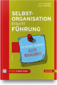 Selbstorganisation braucht Führung : Die einfachen Geheimnisse agilen Managements （3. Aufl. 2022. 288 S. 246 mm）