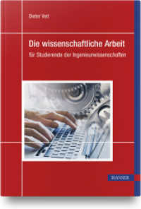 Die wissenschaftliche Arbeit : für Studierende der Ingenieurwissenschaften （2022. X, 146 S. komplett in Farbe. 242 mm）